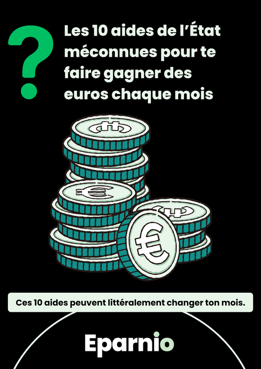 Les 10 aides de l’État méconnues pour te faire gagner des euros chaque mois